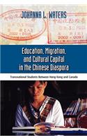 Education, Migration, and Cultural Capital in the Chinese Diaspora