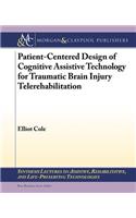 Patient-Centered Design of Cognitive Assistive Technology for Traumatic Brain Injury Telerehabilitation