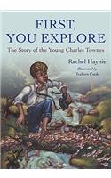 First, You Explore