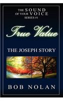 True Value-The Joseph Story: (English)