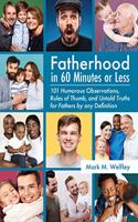 Fatherhood in 60 Minutes or Less