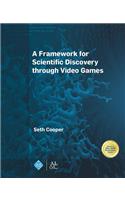 Framework for Scientific Discovery through Video Games