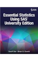 Essential Statistics Using SAS University Edition