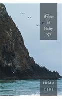 Where is Baby K?