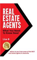 Real Estate Agents What You Need To Know Now