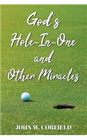 God's Hole-In-One and Other Miracles