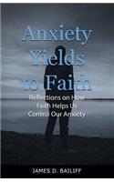 Anxiety Yields to Faith