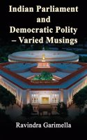 Indian Parliament and Democratic Polity - Varied Musing