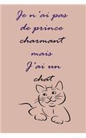 Je n'ai pas de prince charmant mais J'ai un chat
