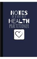 Notes of a Very Busy Health Practitioner: Notebook / Journal, Organiser / Organizer, 100 Ruled White Paper, Unique Fun Gift for Men Women Teens Him Her, Nurse Doctor