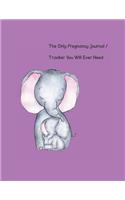 The Only Pregnancy Journal / Tracker You will Ever Need