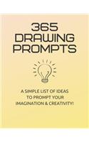 365 Drawing Prompts: A List Of Ideas To Prompt Your Imagination and Spark Creativity Every Day