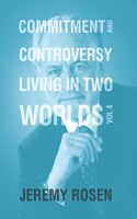 Commitment & Controversy Living in Two Worlds