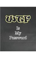WTF Is My Password: Password and Username Keeper, Internet Websites and Passwords, Organized (Size 7.5x9.25)