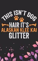 This Isn't Dog Hair It's Alaskan Klee Kai Glitter