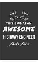 This Is What An Awesome Highway Engineer Looks Like Notebook