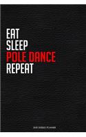 Eat Sleep Pole Dance Repeat
