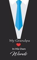 My Grandpa in his own words: A guided journal to tell me your memories, keepsake questions.This is a great gift to Dad, grandpa, granddad, father and uncle from family members, 