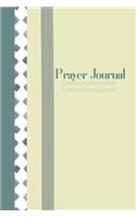 Prayer Journal; Create the Life you Love, Love the Life you Create
