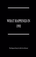 What Happened In 1992 - What Happened During Your Birth Year Gift Journal