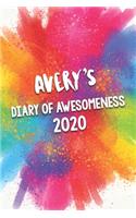 Avery's Diary of Awesomeness 2020: Unique Personalised Full Year Dated Diary Gift For A Boy Called Avery - Perfect for Boys & Men - A Great Journal For Home, School College Or Work.