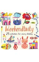 Weekendtivity: 25 Screen-Free Activities to Make, Bake, Play, and Do