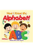 Now I Know My Alphabet! Workbook Toddler-Grade K - Ages 1 to 6: (English)
