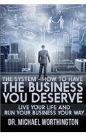 The System - How To Have The Business You Deserve