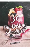 30 Fat-Busting Smoothies