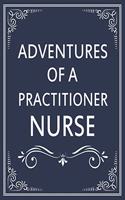 Adventures of A Nurse Practitioner: A Journal of Quotes, Memories, Perfect for Notes, Journaling, Great as Nurse Practitioner Journal, Nurse Practitioner Appreciation Gifts, Quote Book