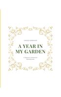 A year in my garden, Unique herbarium: A perfect notebook for nature and herb-lovers - for plant collecting, sketching and identifying leaves and flowers (version 5)