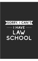 Sorry I Can't I Have Law School