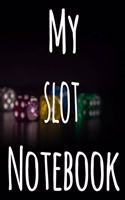 My Slot Machine Notebook