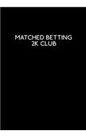 Matched Betting 2k Club: Matched Betting & Casino Offers Book - 120 Lined Blank Pages Record Matched Betting Details, Offers, And Casino Needs