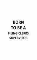 Born To Be A Filing Clerks Supervisor