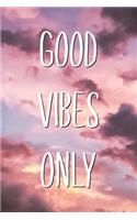 Good Vibes Only: Motivational Aesthetic Chilling Vibes Lined Notebook