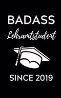 Badass Lehramtstudent Since 2019: A5 Geschenkbuch BLANKO für Lehramt Studenten - Geschenkidee zum Geburtstag - Studienbeginn - Erstes Semester - Schulabschluss - Lehrer - Abitur