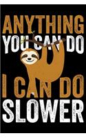 Anything You Can Do I Can Do Slower