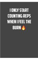 I only start counting reps when I feel the burn: 6x9 Gym Exercise Log: gym tracking book