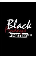Black Fridays Matter