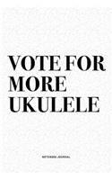 Vote For More Ukulele