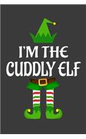 I'm The Cuddly ELF: Funny Christmas Present For Cuddly . Cuddly Gift Journal for Writing, College Ruled Size 6" x 9", 100 Page. This Notebook featuring Christmas decora