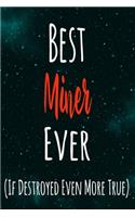 Best Miner Ever (If Destroyed Even More True): The perfect gift for the professional in your life - Funny 119 page lined journal!