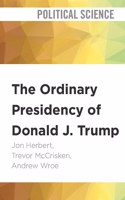 Ordinary Presidency of Donald J. Trump