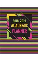 2018-2019 Academic Planner: Student Planner and Calendar For Academic Year August 2018 to July 2019