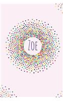 Zoe.: Zoe personalized dot grid journal notebook. Attractive girly personalized name bright modern stylish journal for girls.
