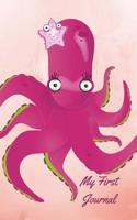 My First Journal: Cute Octopus Diary 6 X 9 Planner for Doodles, Sketching, Writing for Children, Girls and Primary Kids