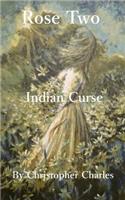 Rose Two: Indian Curse(2 Rose)