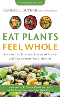 Eat Plants Feel Whole