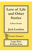 Love of Life and Other Stories (Cactus Classics Large Print)